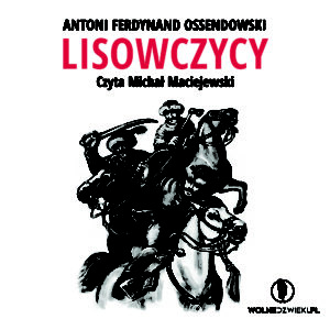 Lisowczycy Ferdynand Ossendowski Audiobook